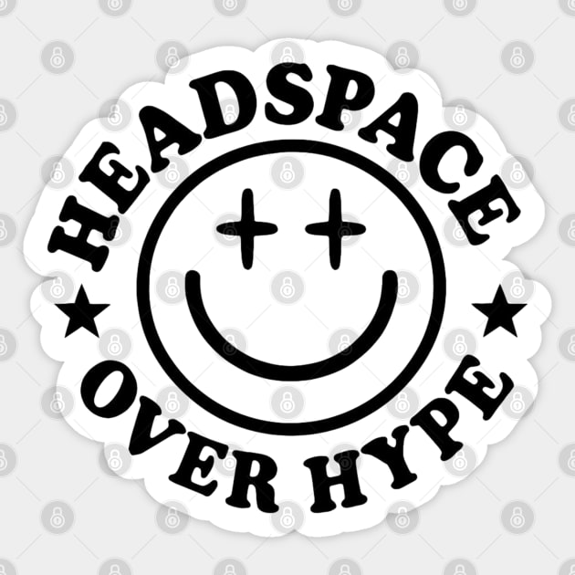 Headspace over hype Sticker by TurnEffect
